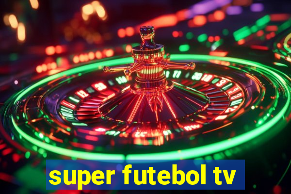 super futebol tv